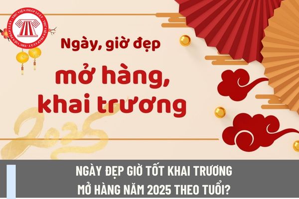 Ngày đẹp giờ tốt khai trương năm 2025